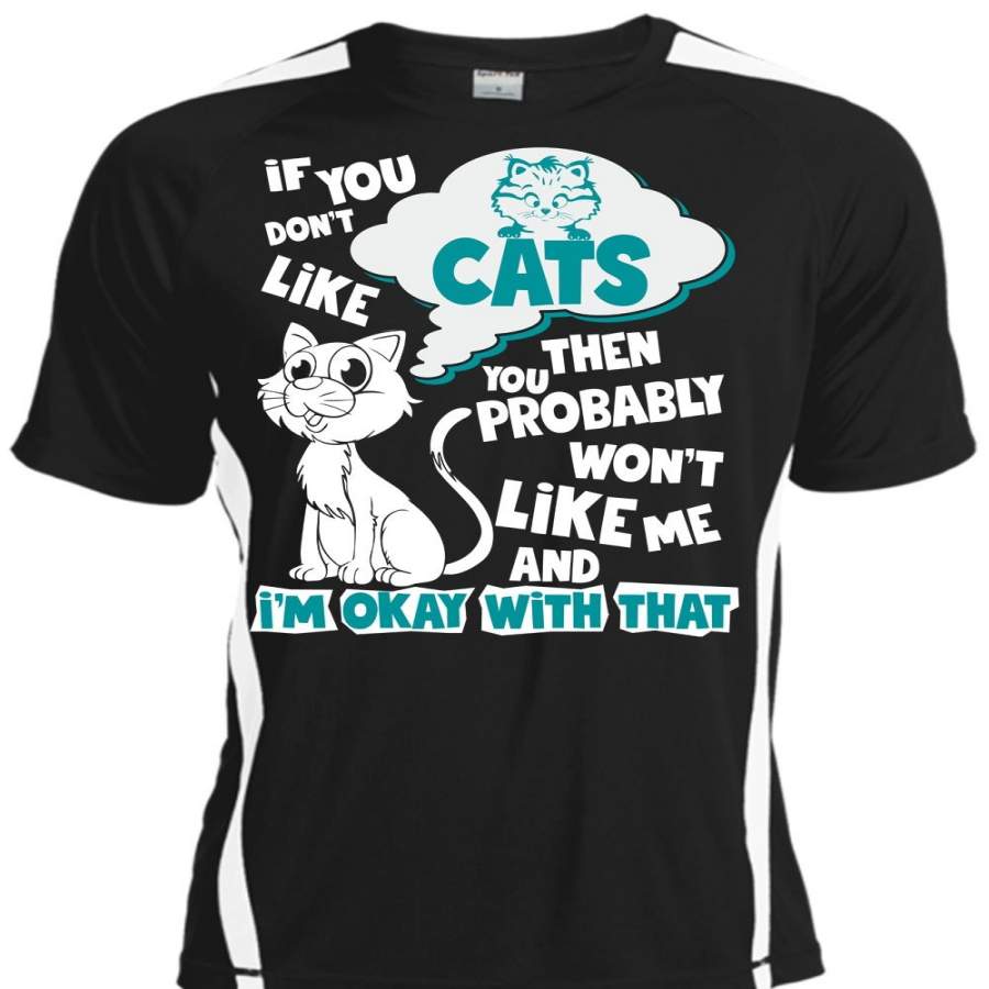 You Don’t Like Cats T Shirt, You Probably Won’t Like Me T Shirt, Cool Shirt