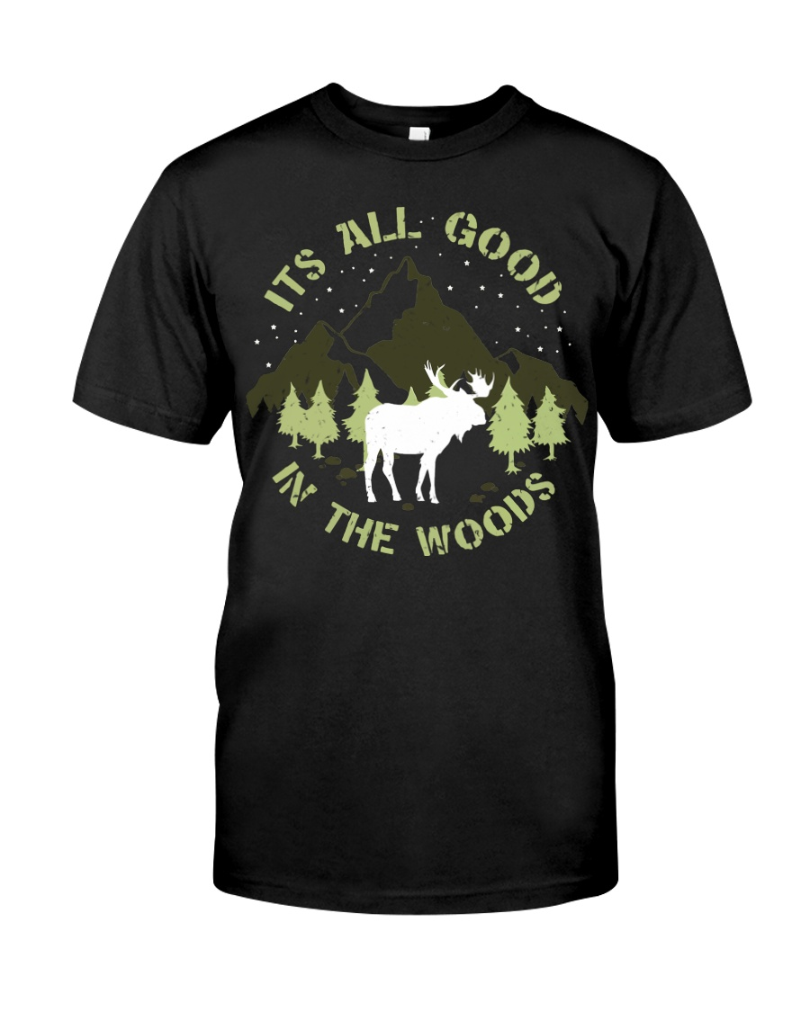 It’s All Good In The Wood Standard/Premium T-Shirt