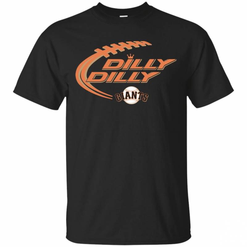 Dilly Dilly! San Francisco Giants T-shirts Long Sleeve Sweatshirts Hoodies