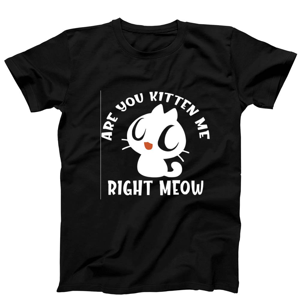 Are You Kitten Me Right Meow Range Men’s T-Shirt Tee