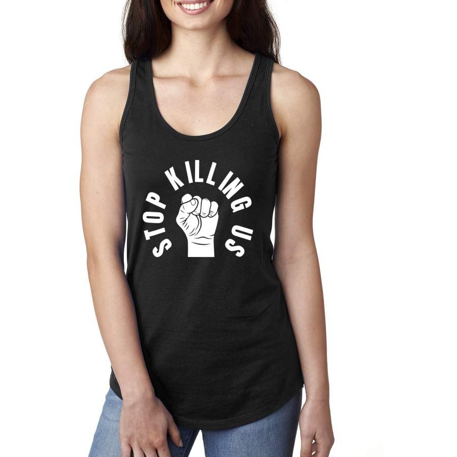 Stop Killing Us Black Lives Matter Black Pride Power Freedom Fist Black Pride Ladies Racerback Tank Top