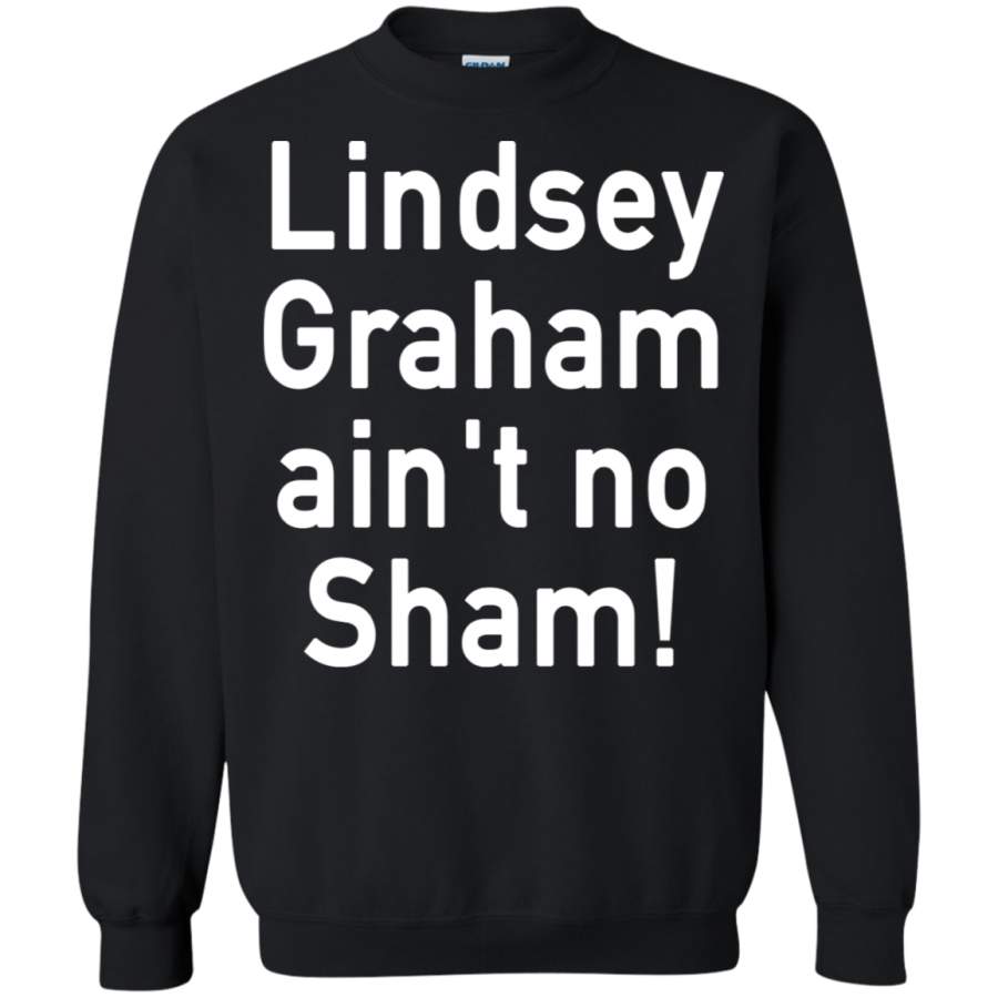 AGR Senator Lindsey Graham Ain’t No Sham Sweatshirt