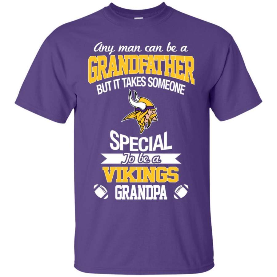 It Takes Someone Special To Be A Minnesota Vikings Grandpa T Shirts