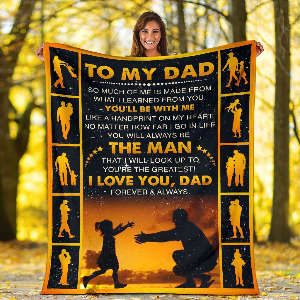 Personalized To My Dad Blanket From Daughter To My Dad So Much Of Me Is Made From Blanket Gifts For Dad Customized Dad Blanket