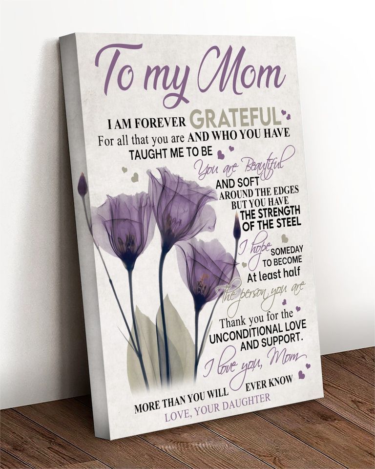 Flower to my mom grateful you are beautiful i hope person you are i love you mom daughter heart Home Living Room Wall Decor Vertical Poster Canvas G95