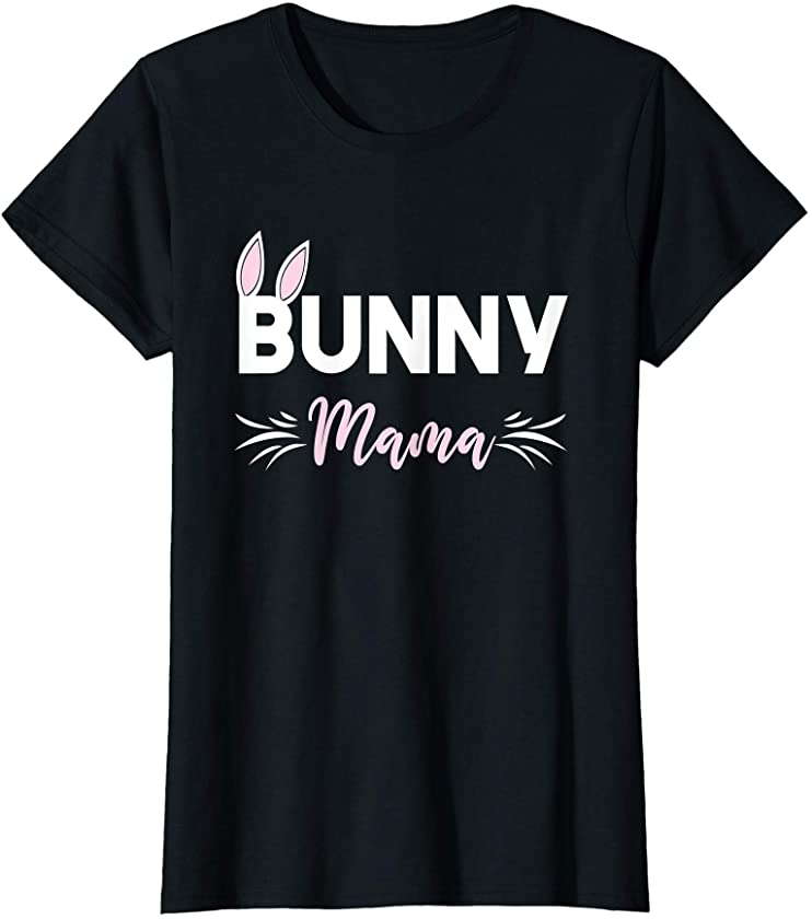 Womens Bunny Mama – Rabbit Lover Gifts For Women T-Shirt