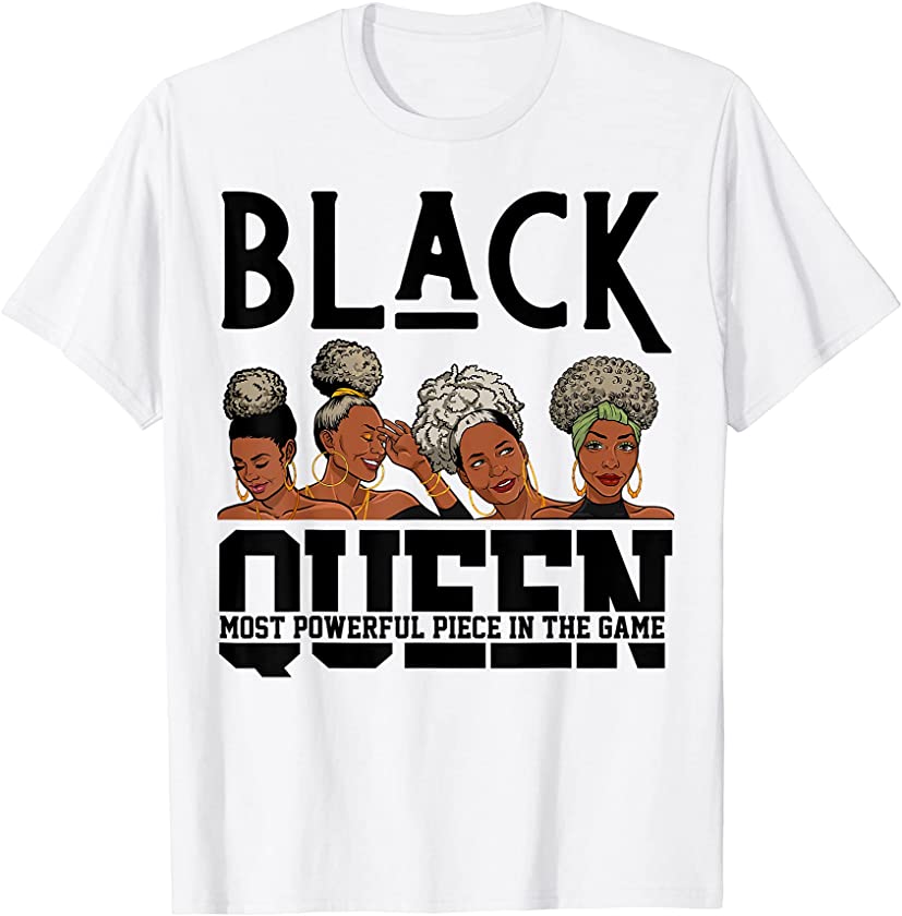 Black Queen The Most Powerful Piece In The Game Melanin Love T-Shirt