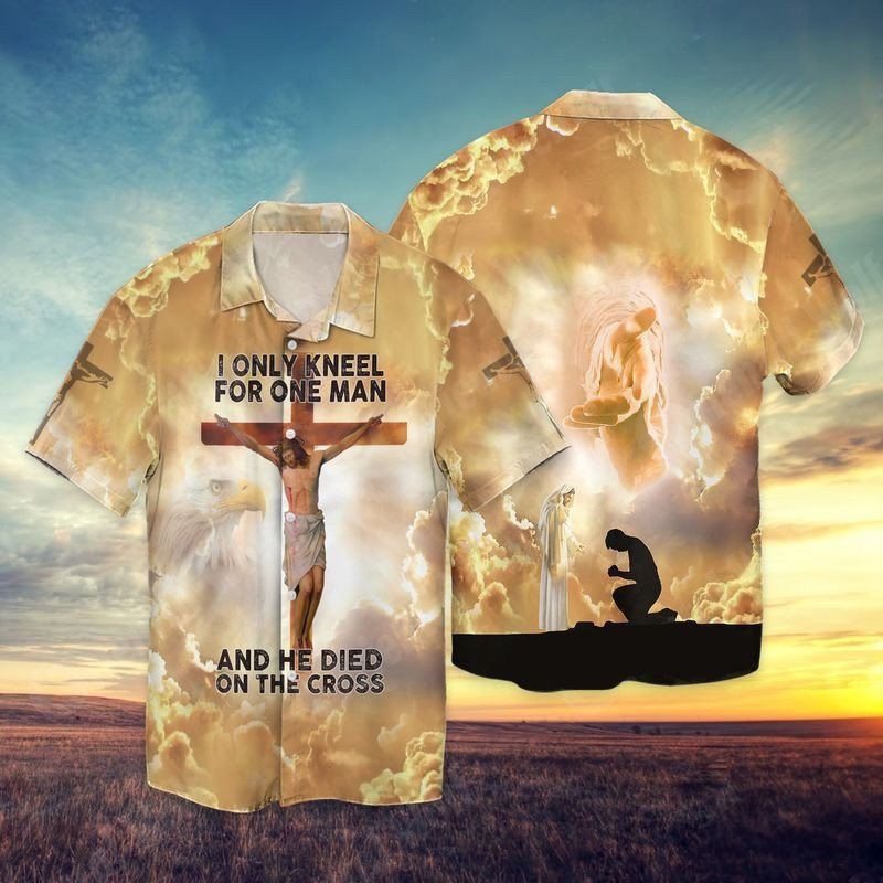 The Cross And Jesus I Only Kneel For One Man He Died On Hawaii Shirt Ha53008