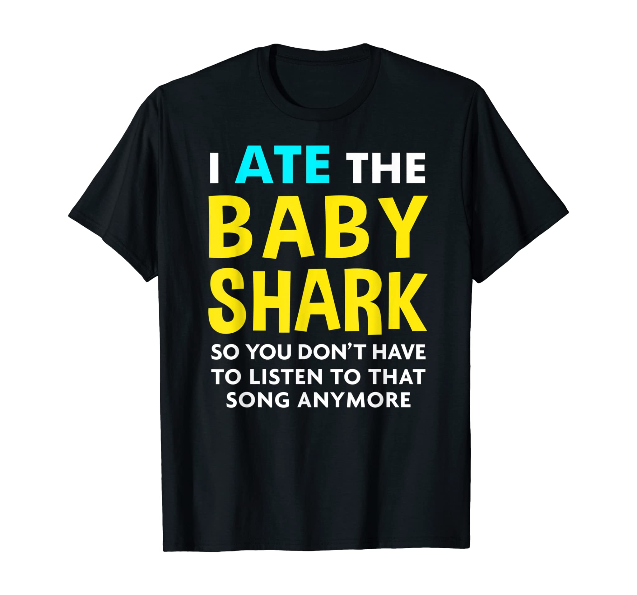 Funny Anti Baby Shark Shirt – I Ate the Baby Shark Shirt