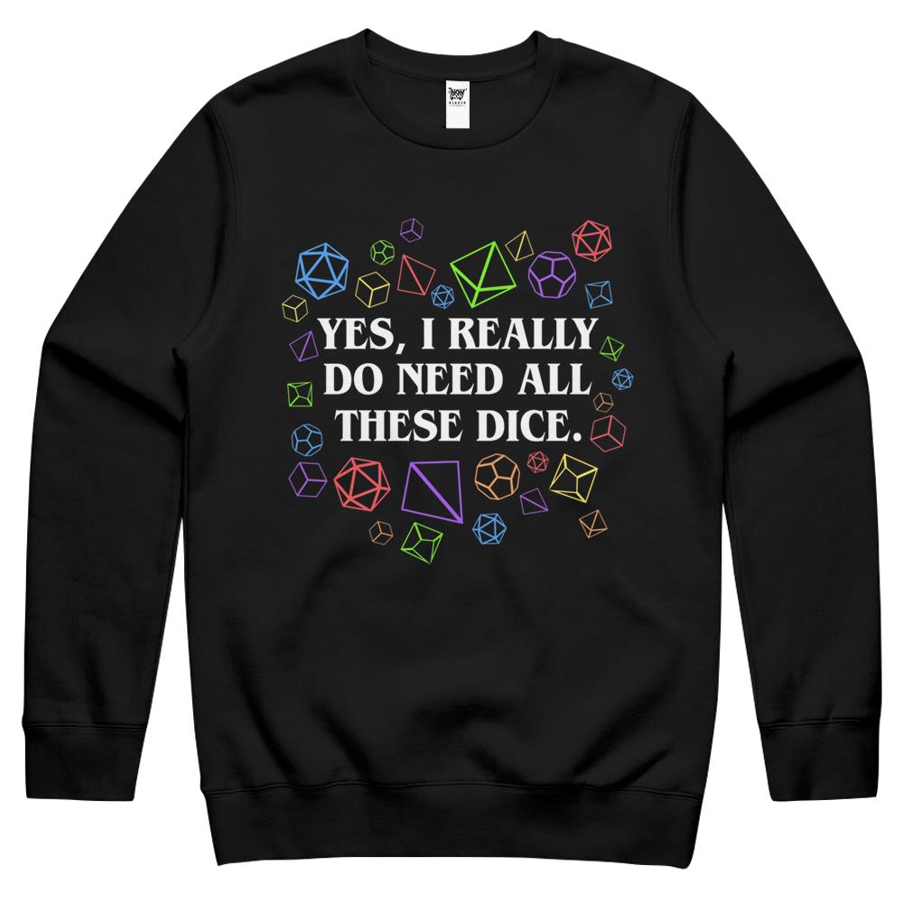 Yes I Really Do Need All These Dice Tabletop Rpg Crewneck Sweatshirt