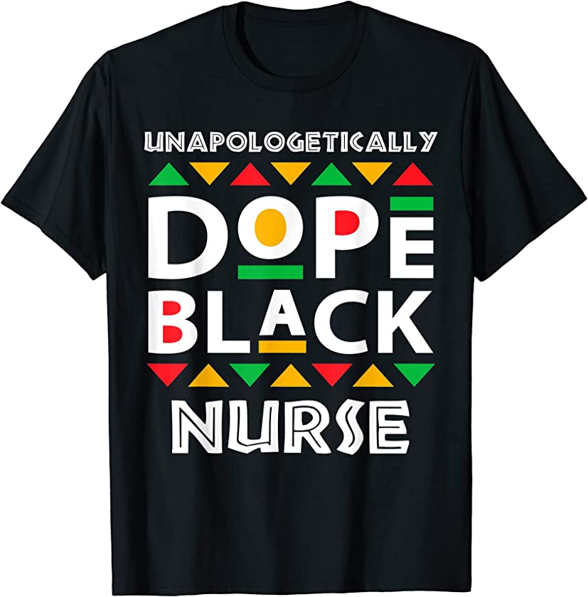 Unapologetically dope black Nurse African American Afro T-Shirt