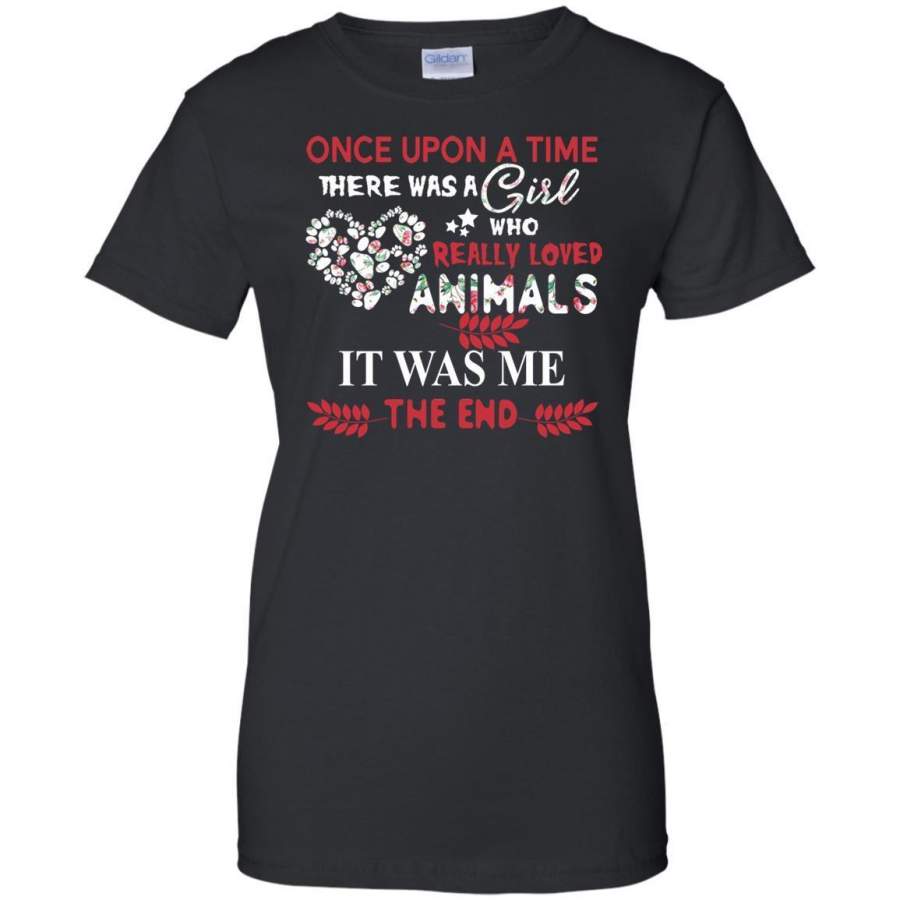 AGR Once Upon A Time There Was A Girl Who Really Loved Animals Gildan Ladies’ T-Shirt