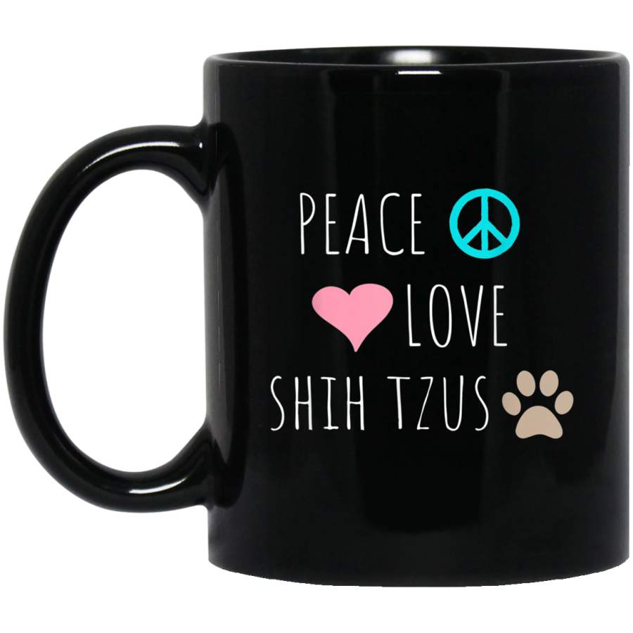 Peace Love Shih Tzus Cute Dog Puppy Pet Lover 11 oz 15 oz Mug Black