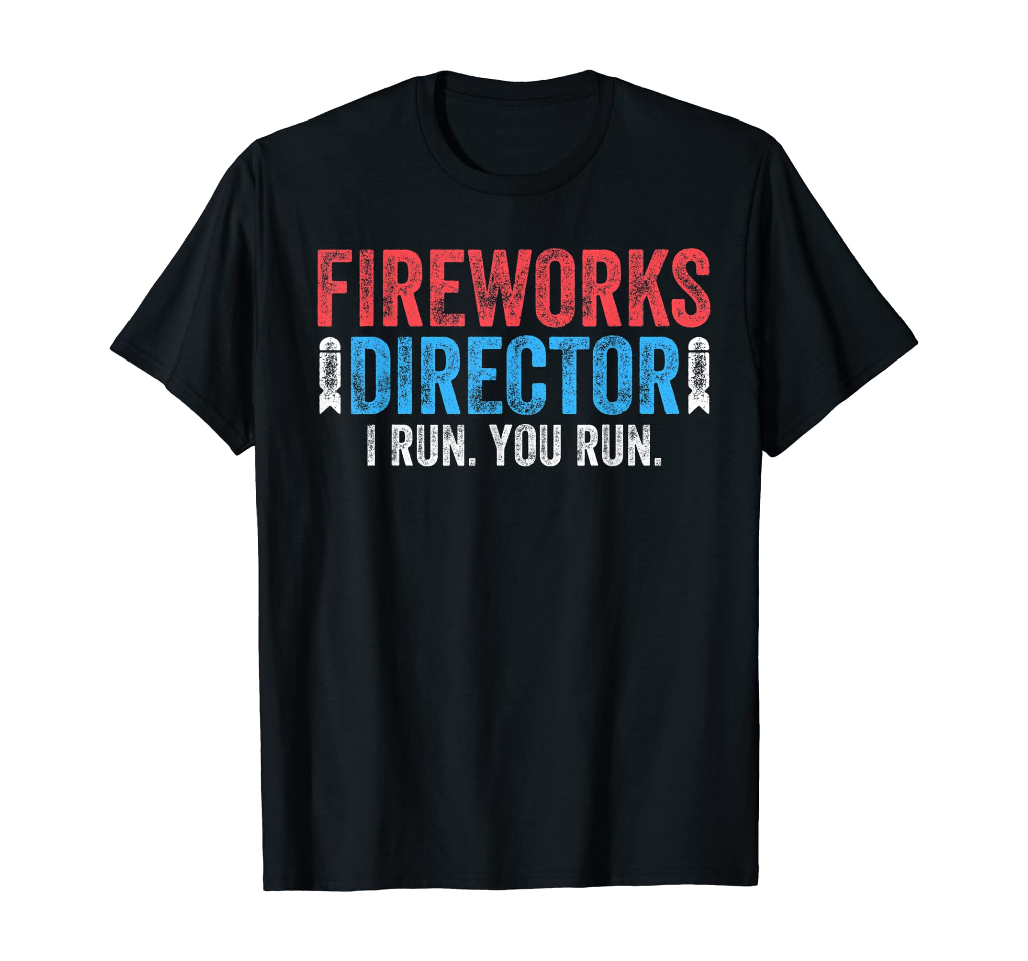 Fireworks Director T-Shirt 4th of July Gift Shirt