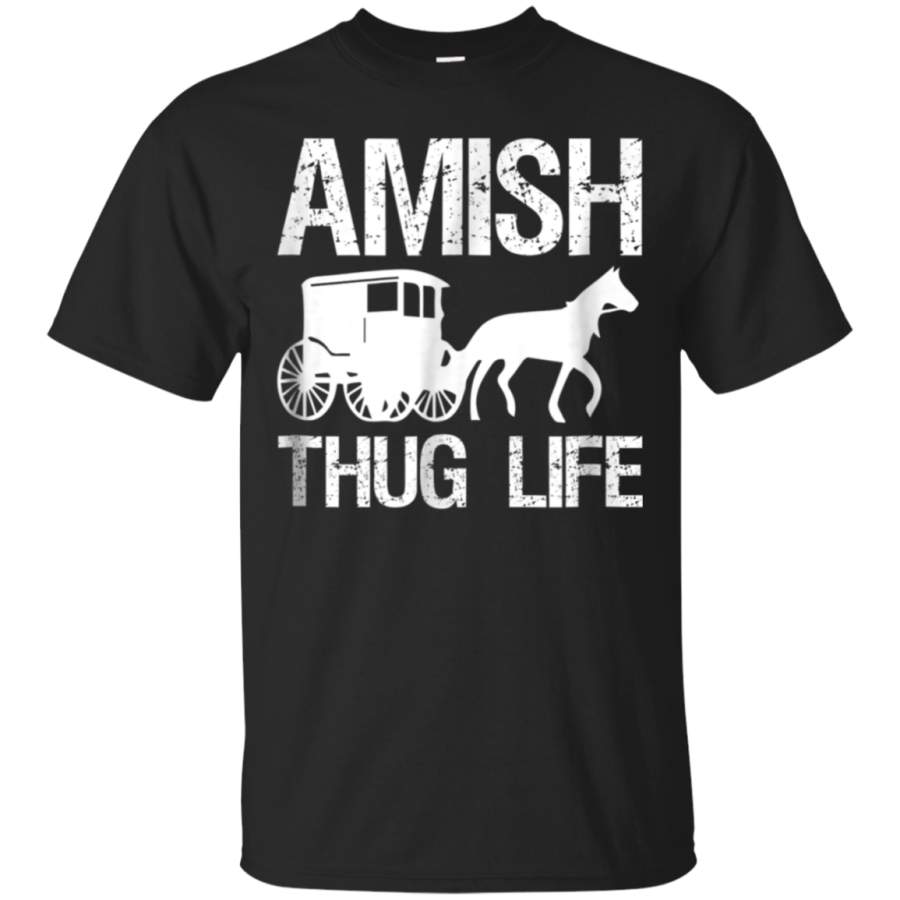 AGR Amish Thug Life – Horse  Buggy Gangster T Shirt