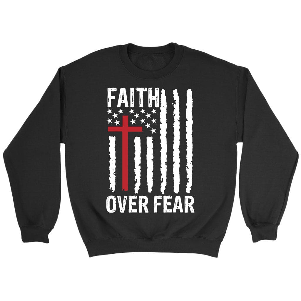 Patriotic Christian Sweatshirts: Faith Over Fear American Flag Sweatshirt