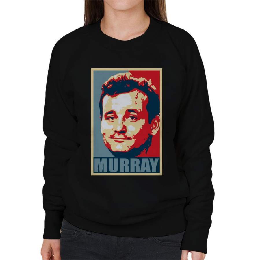 Bill Murray Campaign Poster Mix Women’s Sweatshirt