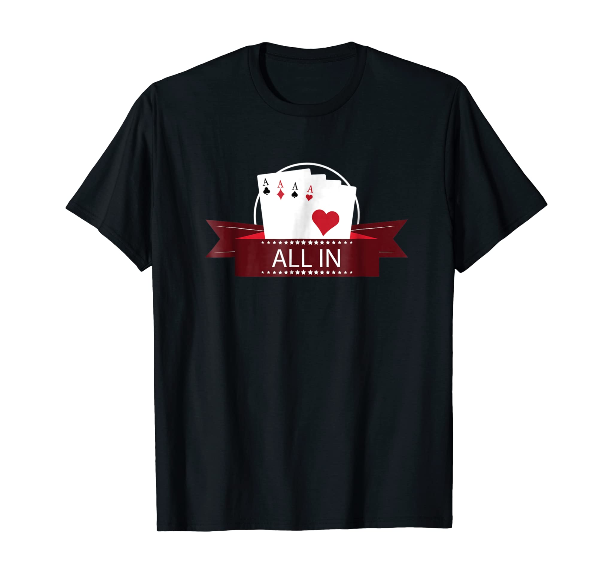 All In.. Poker, Poker Player, Gambling, Funny gift T-Shirt