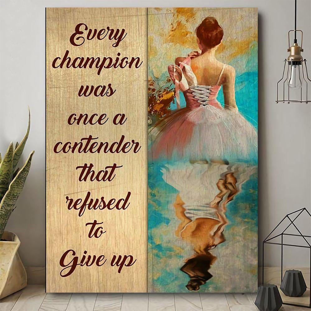 Ballet Girl Under Sky Poster – Every Champion Was Once A Contender Canvas Home Décor Birthday Christmas Gifts For Women Girl Daughter Friend – Gigo Smart