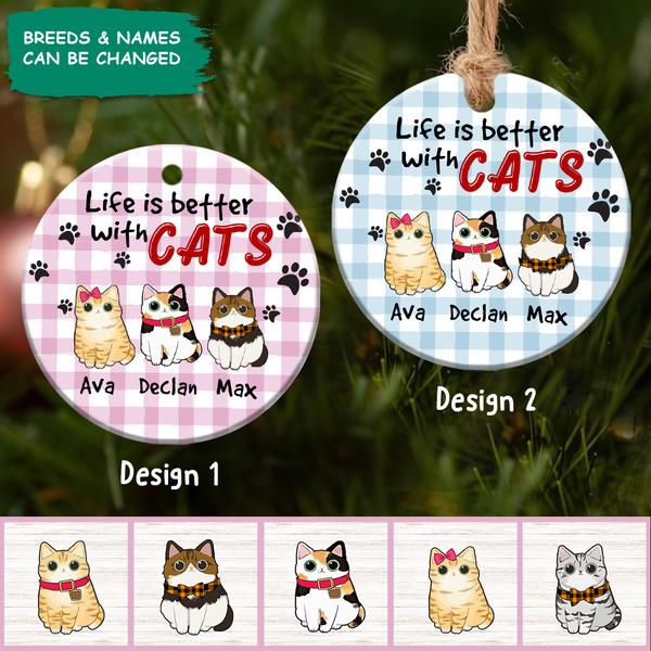 Life Is Better With Cat Ornament – Ceramic Ornament – Personalized Cat Lovers Decorative Christmas Ornament