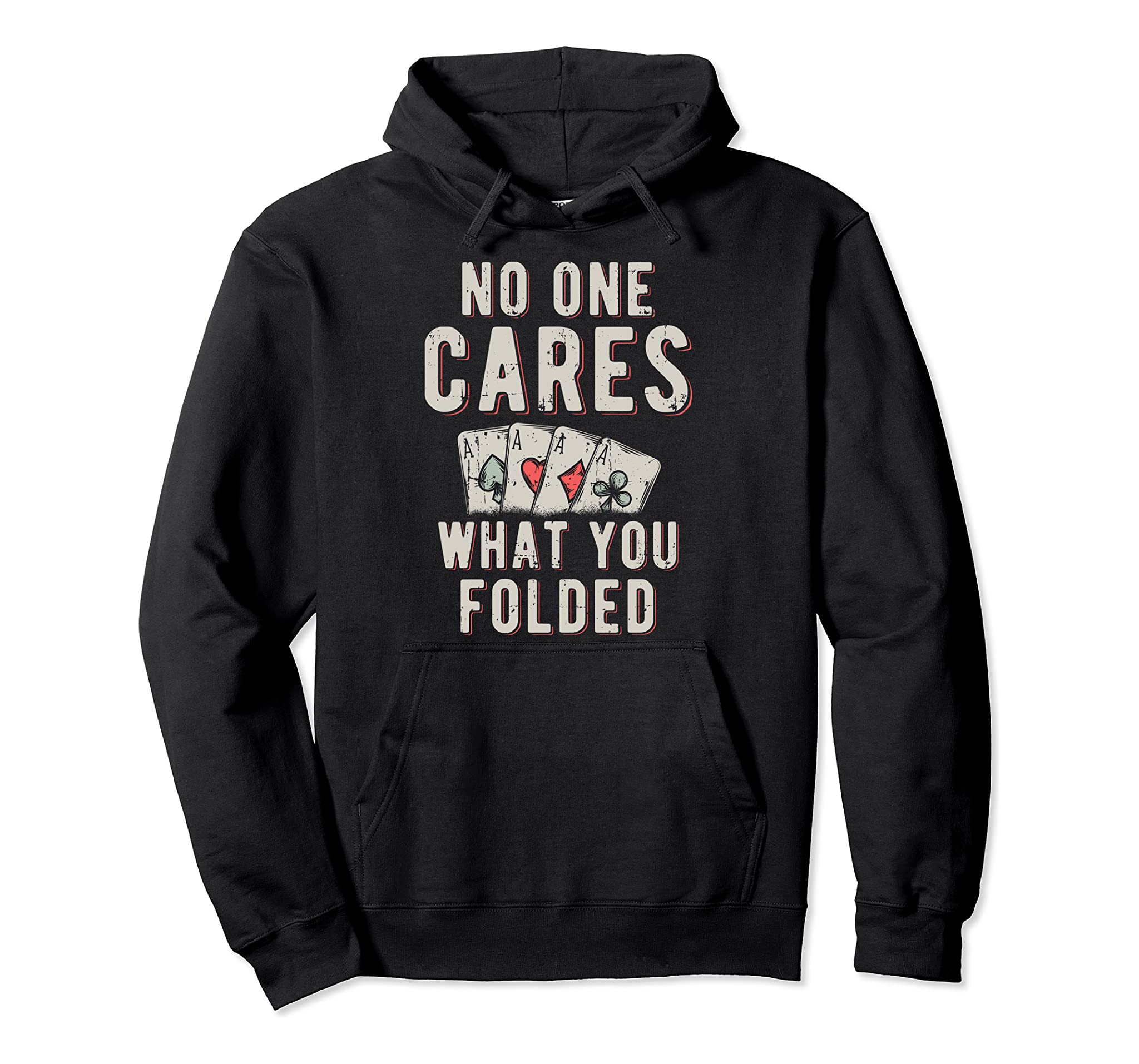 No One Cares What You Folded Poker Funny Casino Gambling Pullover Hoodie