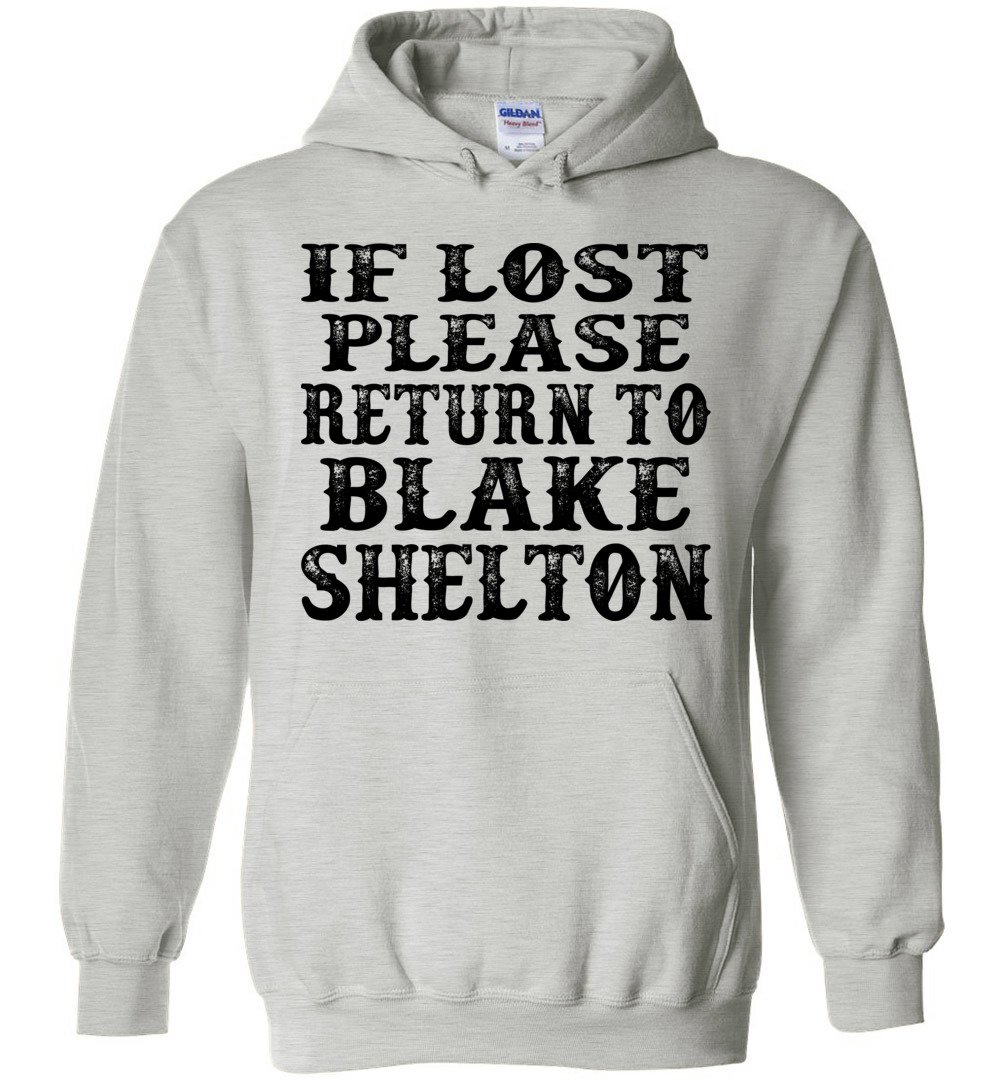 If Lost Please Return To Blake Shelton Hoodie