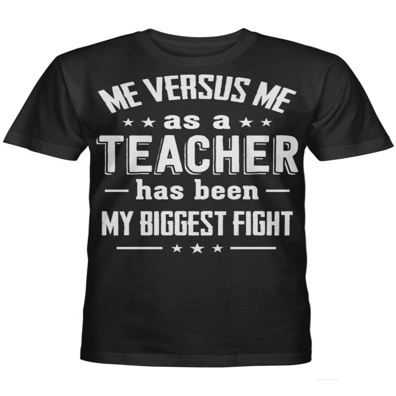 Me Versus Me As A Teacher Tshirt