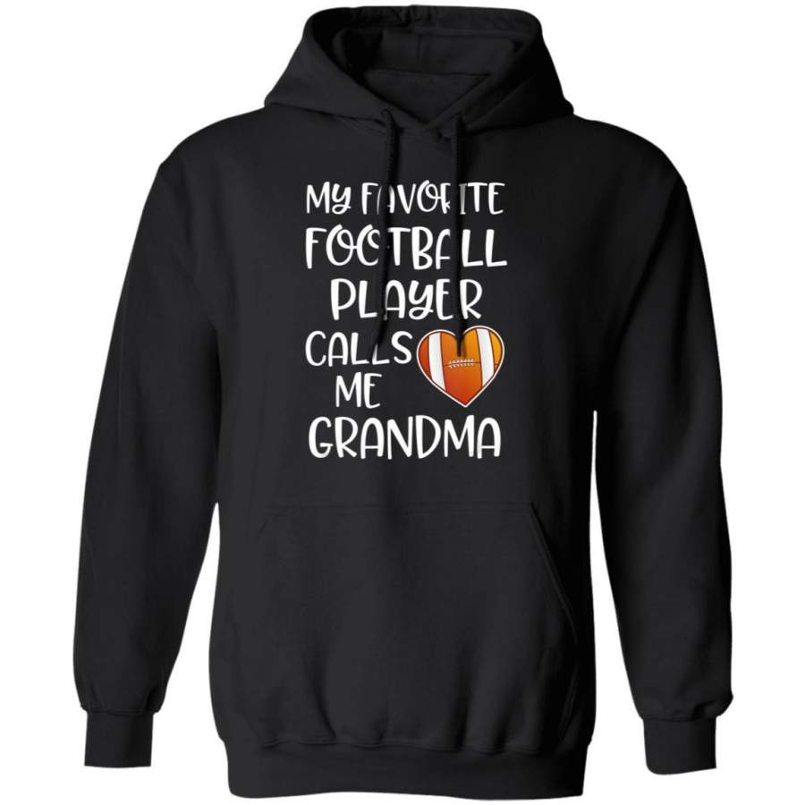 My Favorite Football Player Calls Me Grandma Sports Gift Hoodie