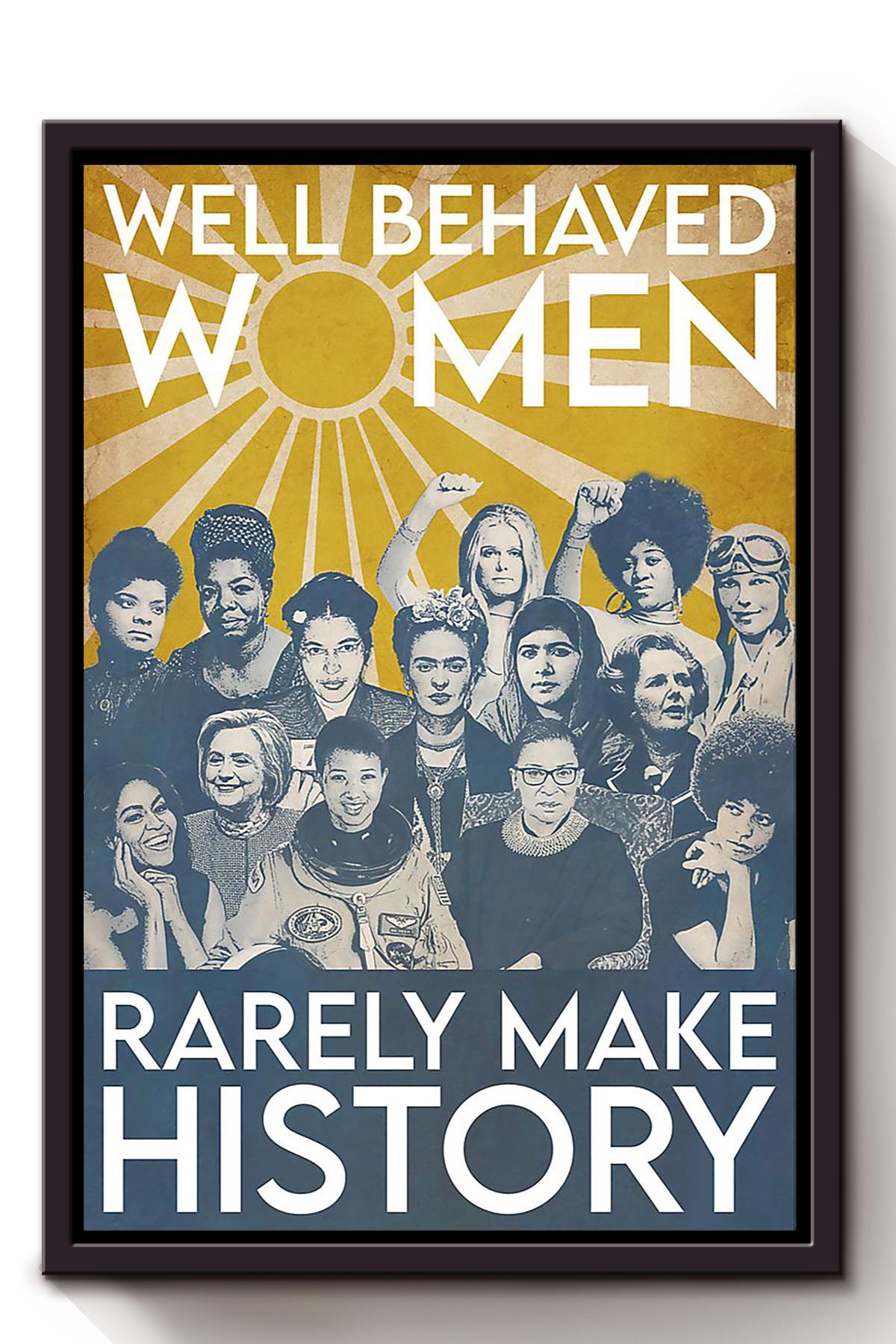 Well Bahaved Women Rarely Make History Girls Wall Decor Gift For International Women Day Home Decor Girlfriend Framed Canvas