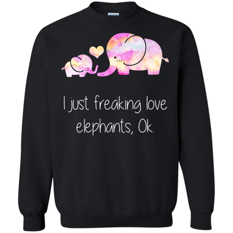 AGR I Just Freaking Love Elephants OK Sweatshirt