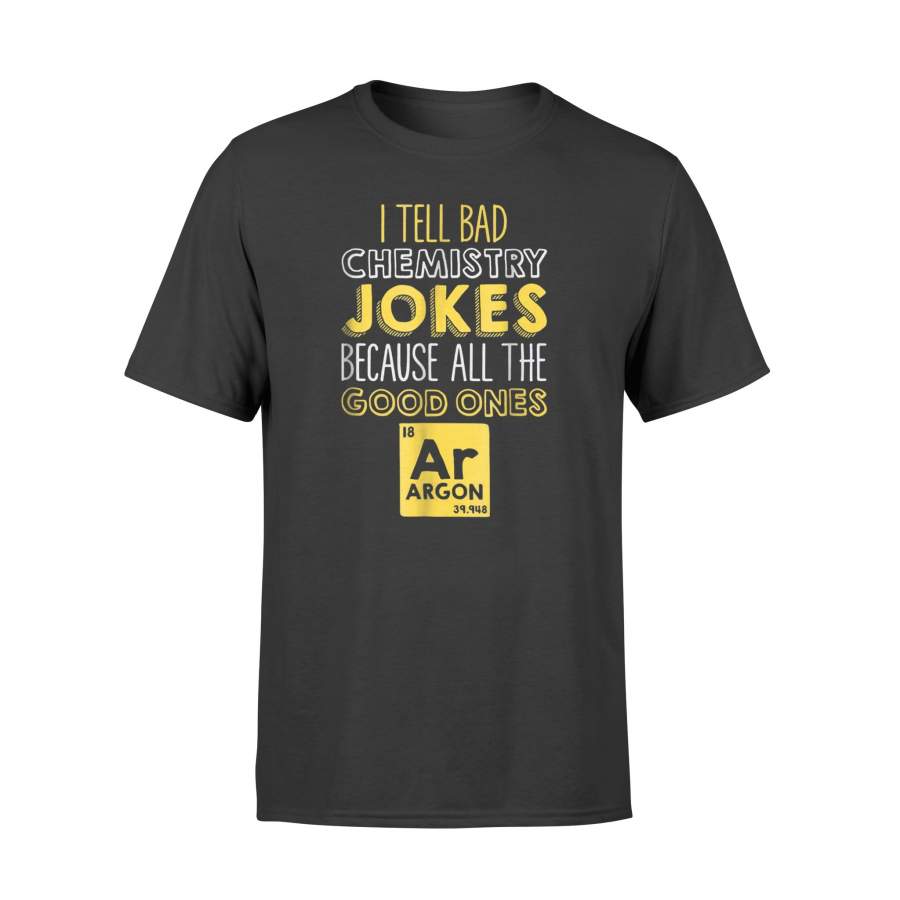 Bad Jokes And Argon – Funny Chemistry T Shirt