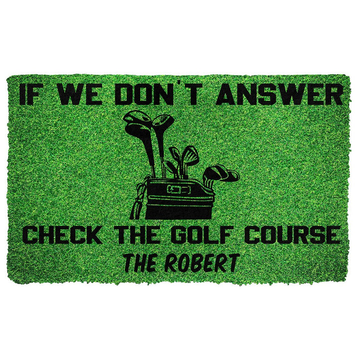 Waybackapparel If We Dont Answer Check The Golf Course Custom Name 3D Doormat