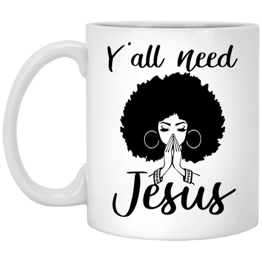 African American Coffee Mug Y’all Need Jesus Cute Black Girl Art 11oz – 15oz White Mug