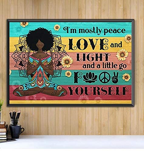 Afro Girl Black Queen I’M Mostly Peace Love And Light And A Little Go F Ck Yourself Yoga Therapist Home Poster