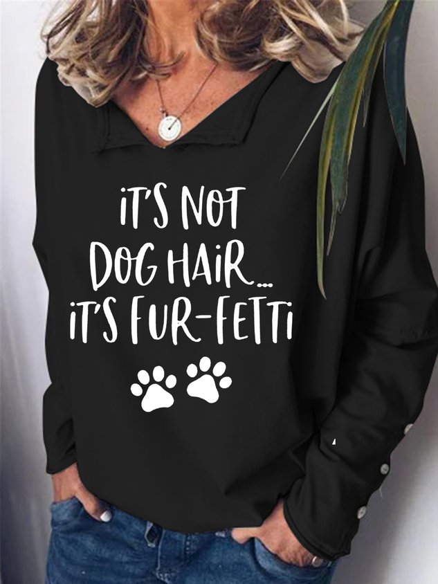 Women It’S Not Dog Hair It’S Fur-Fetti Lapel Long Sleeve Top