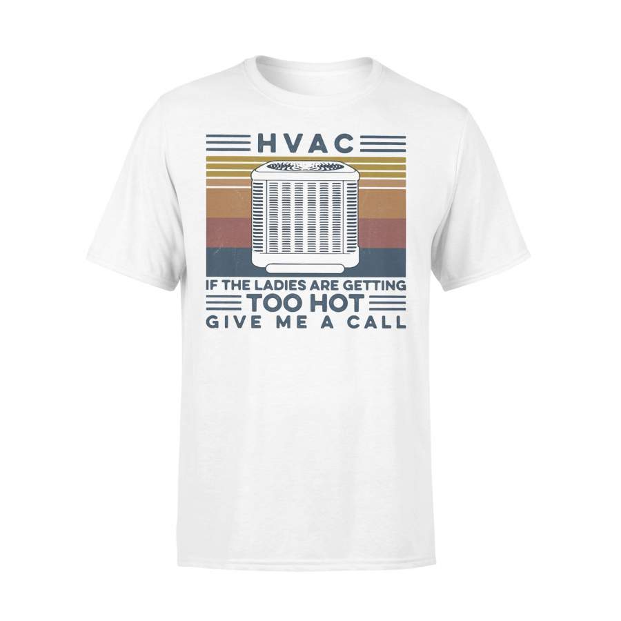 Hvac If The Ladies Are Getting Too Hot Give Me A Call Vintage Retro T-shirt