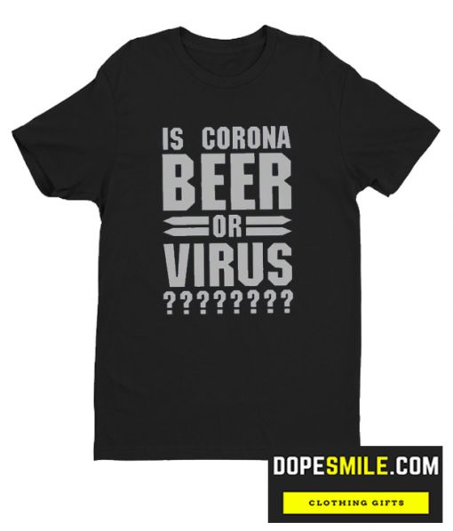 Beer or  Corona cool T-Shirts