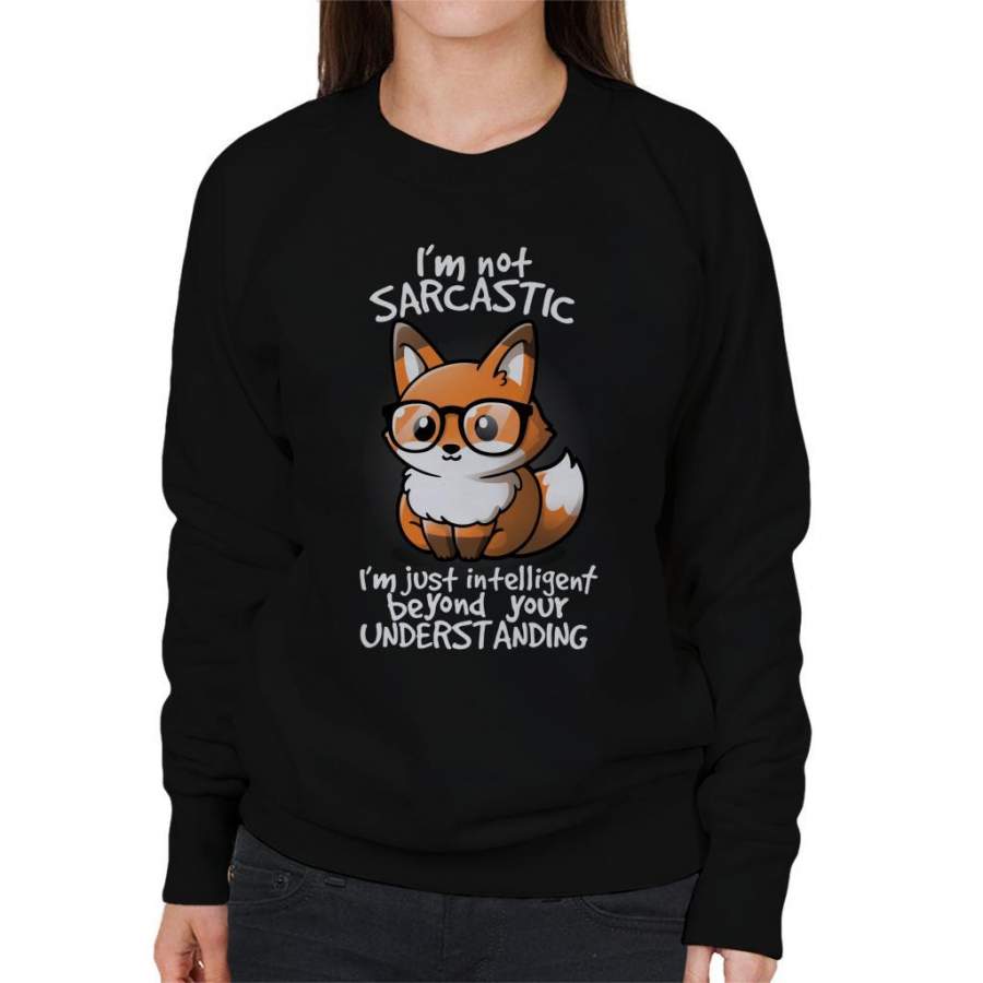 Im Not Sarcastic Fox Women’s Sweatshirt