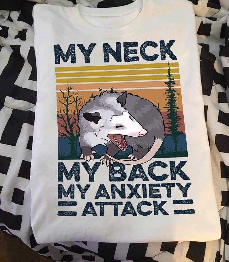 My Neck My Back My Anxiety Attack Vintage Animal Opossum Lover Funny Tshirt Standard/Premium T-Shirt Hoodie