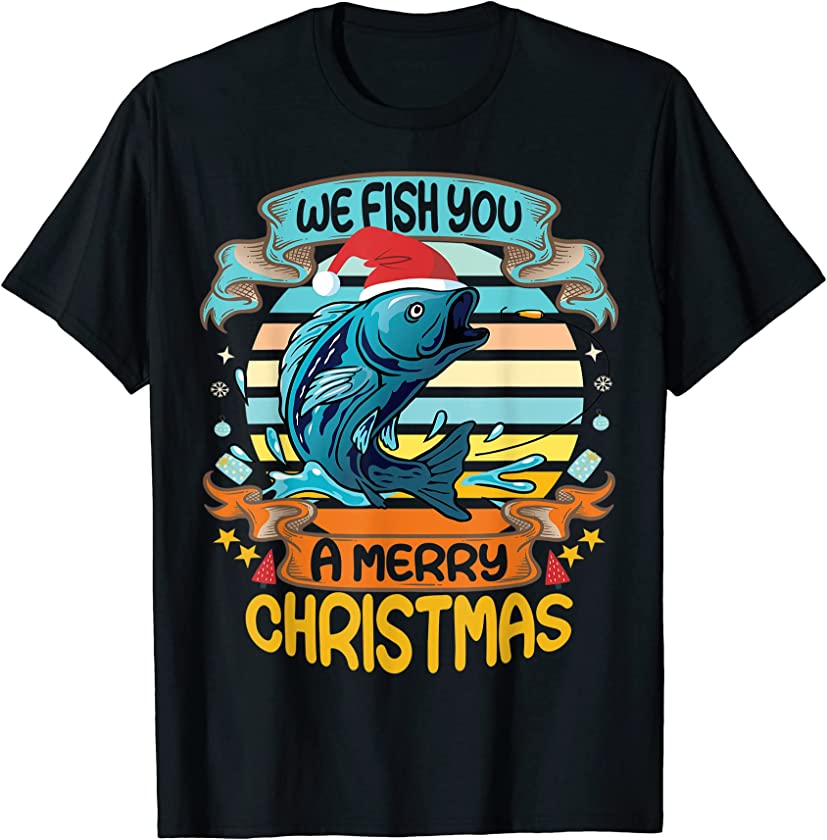 We Fish You A Merry Christmas Fishing Ugly Christmas Sweater T-Shirt