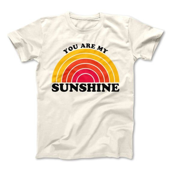 You Are My Sunshine Shirt Women S Shirt Women S Clothes Vintage Retro Style Ladies Graphic Shirt You Are My Sunshine Shirt