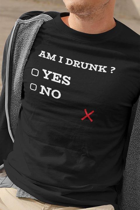 Alcoholic Am I Drunk Yes Or No Funny Standard Men T-shirt