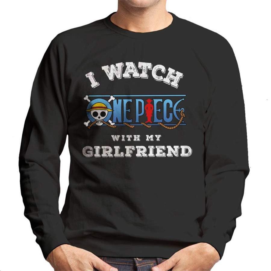 I Watch One Piece With My Girlfriend Men’s Sweatshirt