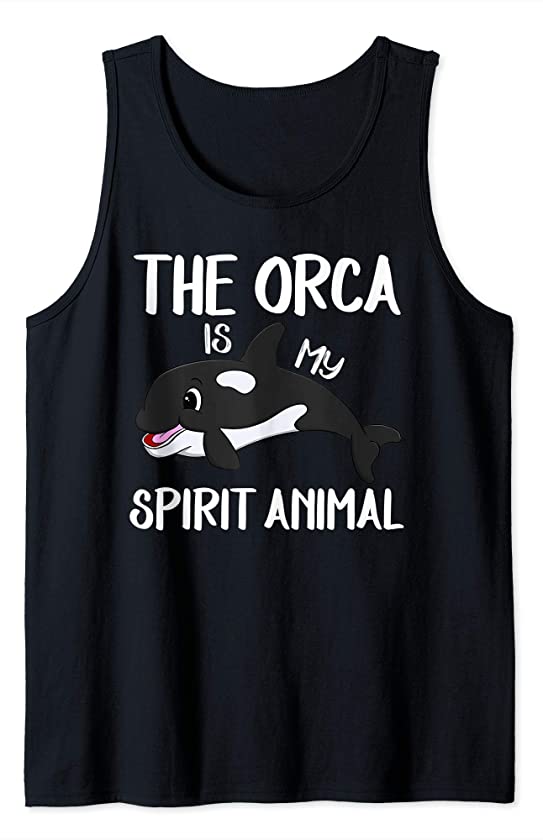 The Orca Is My Spirit Animal Funny Killer Whale Lover Gift Tank Top