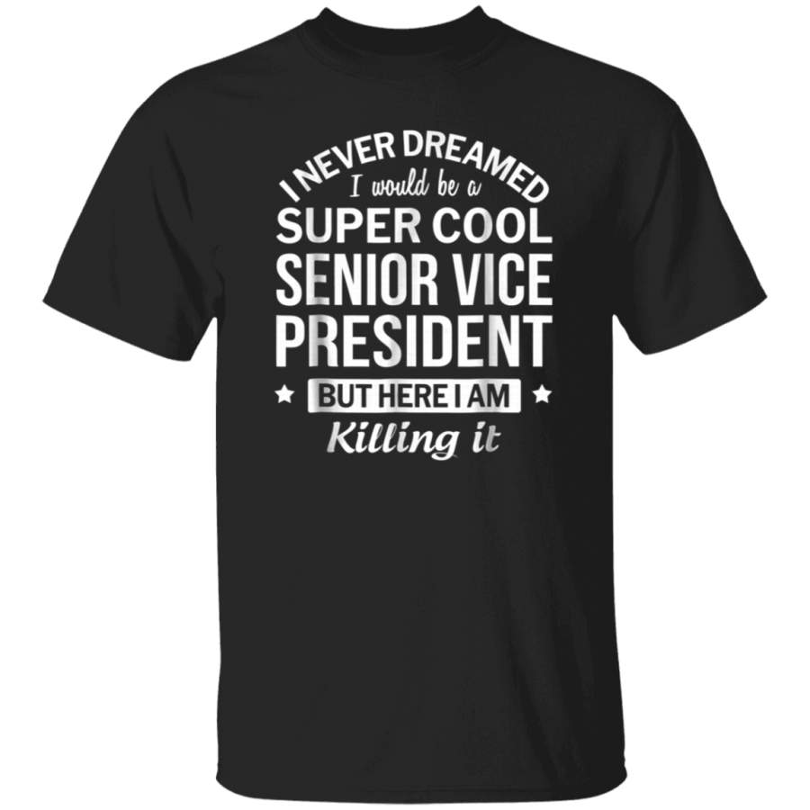 Funny Super Cool Senior Vice President TShirt Gift