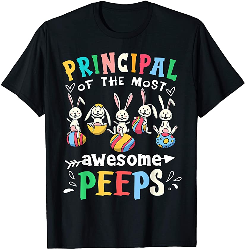 Principal of the most Awesome Peeps Bunny Easter Eggs Gift T-Shirt