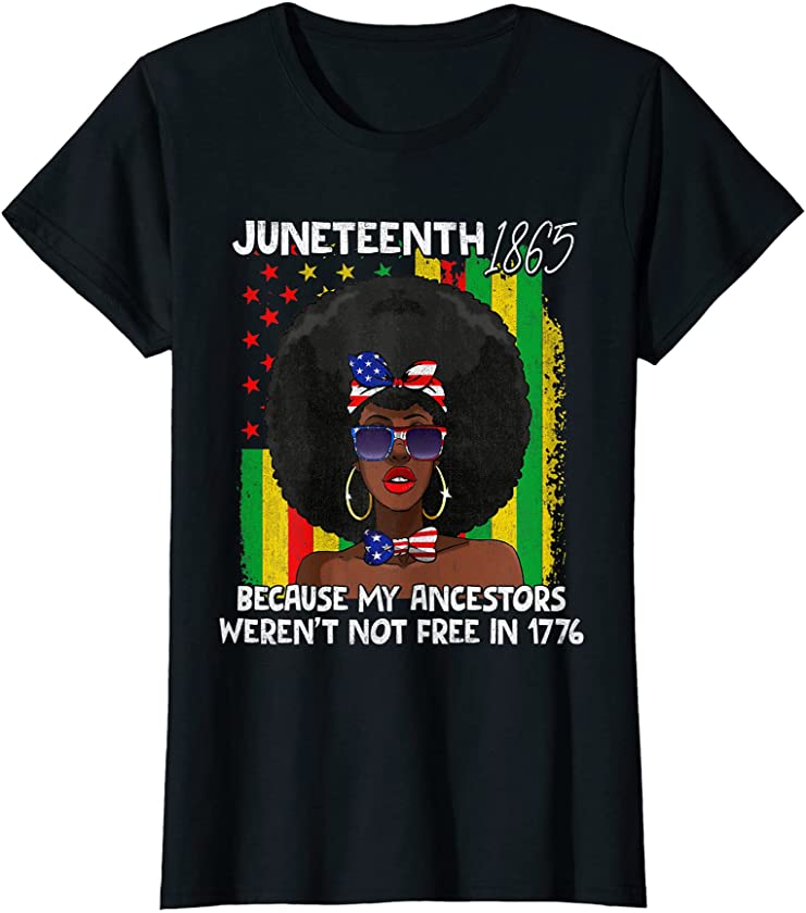 Womens Juneteenth Day 1865 Freedom Flag Ancestors Not Free Melanin T-Shirt