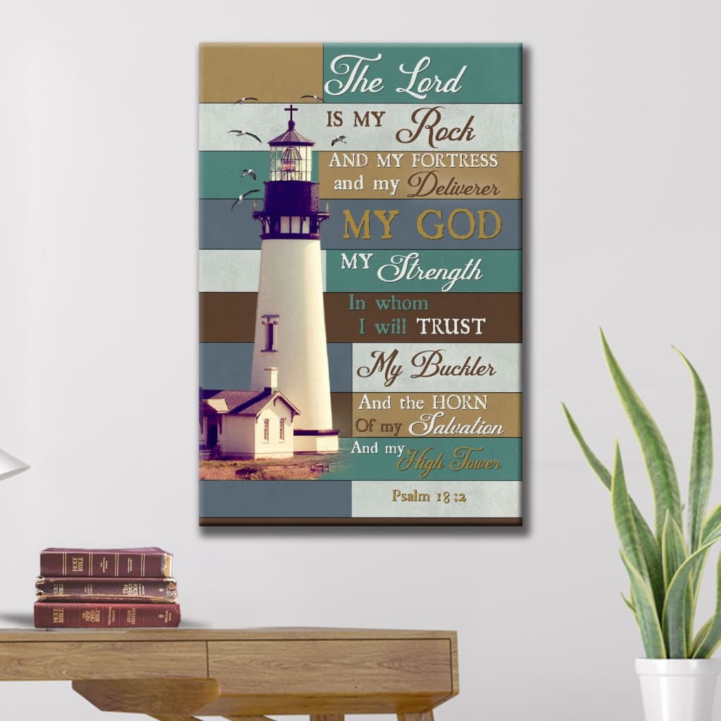 The Lord Is My Rock And My Fortress Psalm 18:2 Kjv Wall Art Canvas