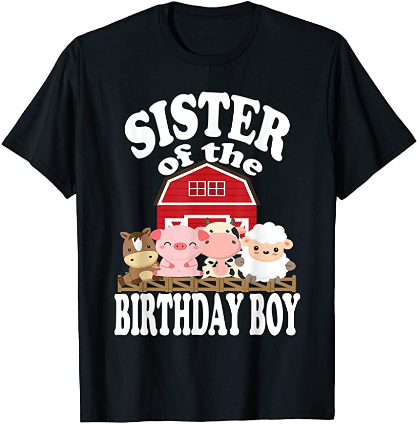 Sister Of The Birthday Boy Farming Animals B-day Party T-Shirt