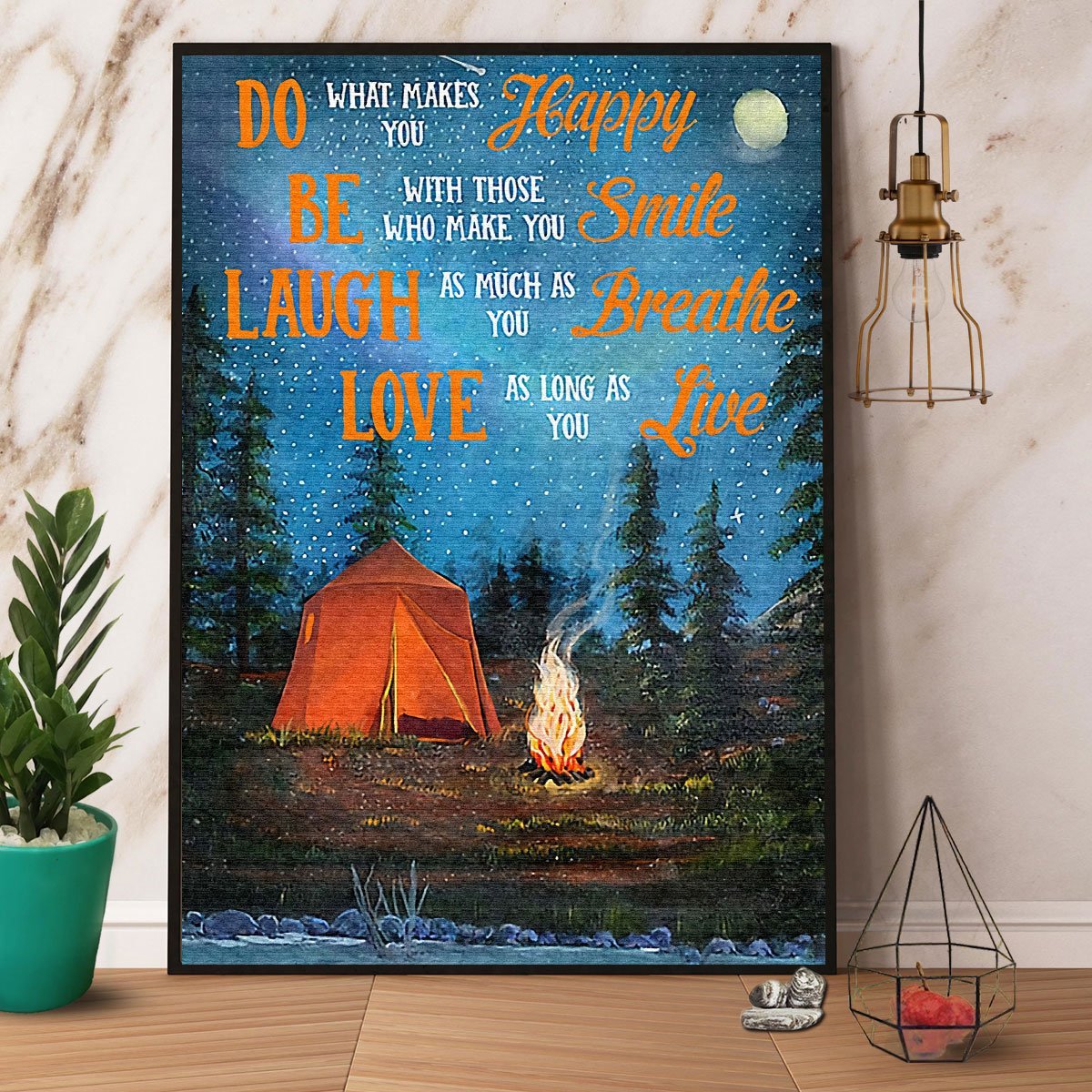 Camping Do What Makes You Happy Be Smile Laugh Breathe Love Live Paper Poster No Frame Matte Canvas Wall Decor